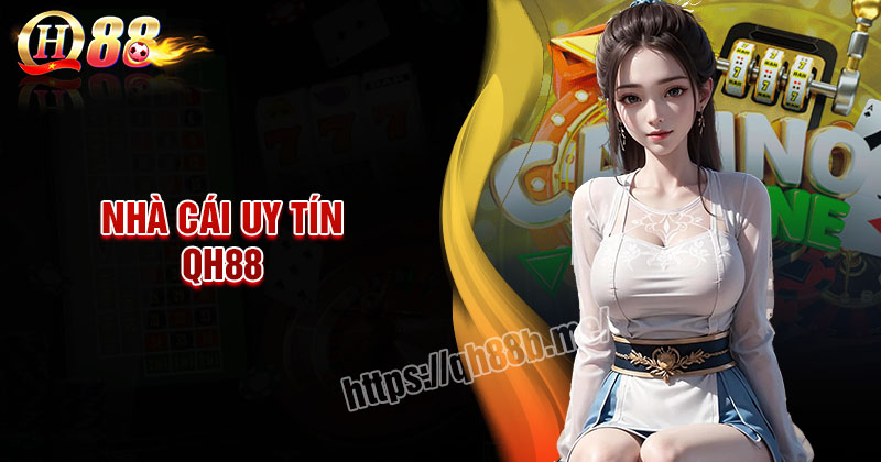 qh88-nha-cai-truc-tuyen-xanh-chin-so-1-viet-nam