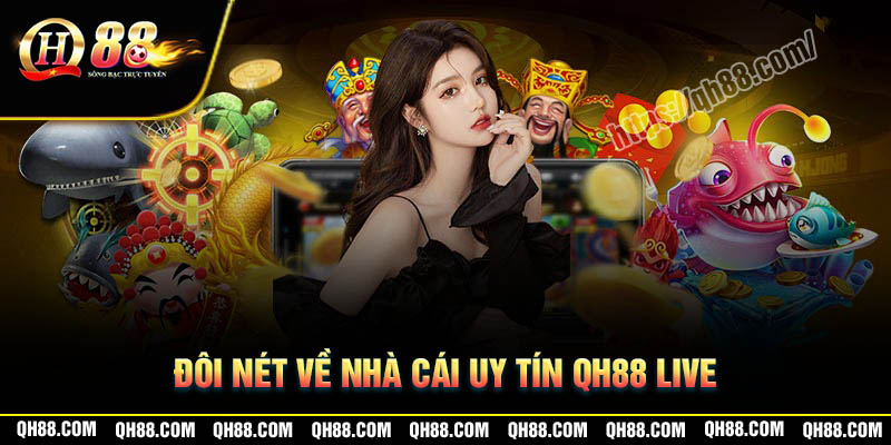 Đôi nét về nhà cái uy tín QH88 Live